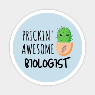 Prickin' Awesome Biologist Magnet
